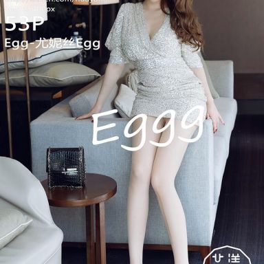 HuaYang花漾 283期 Egg-尤妮丝Egg